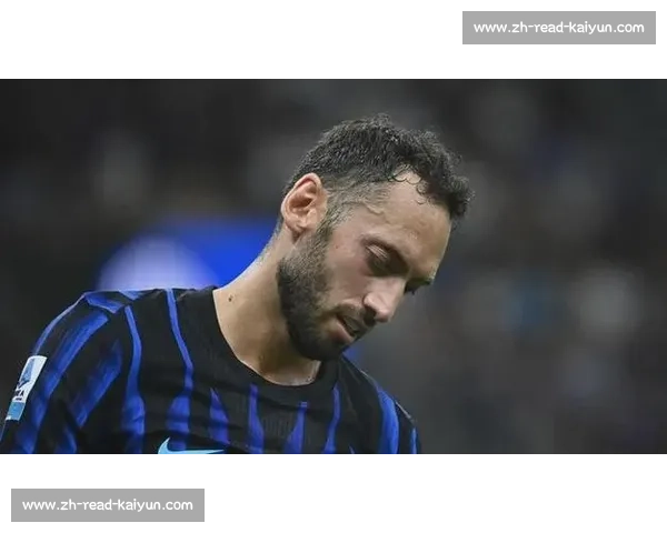 加拉塔萨雷 1500 万欧求购恰尔汗奥卢 国米坚守 4000 万欧底线